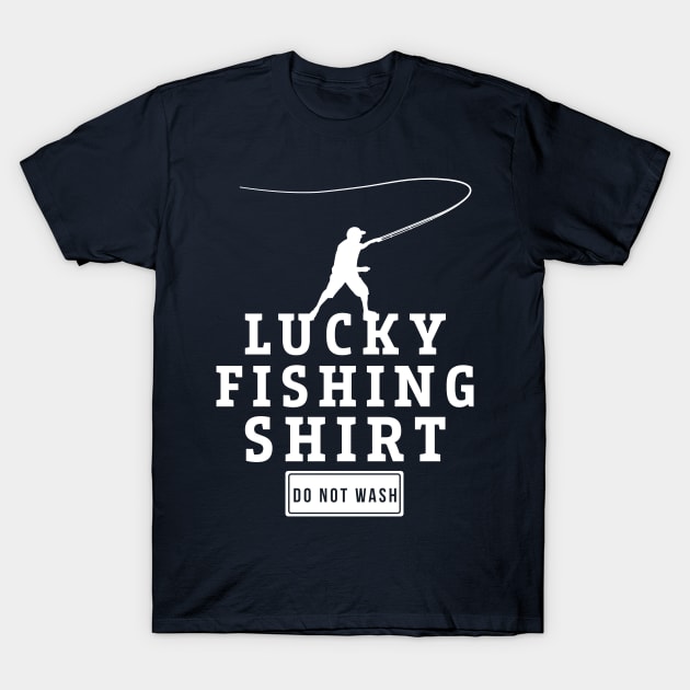 Lucky Fishing Shirt Do Not Wash Hobby Piscatorial Gift T-Shirt by klimentina